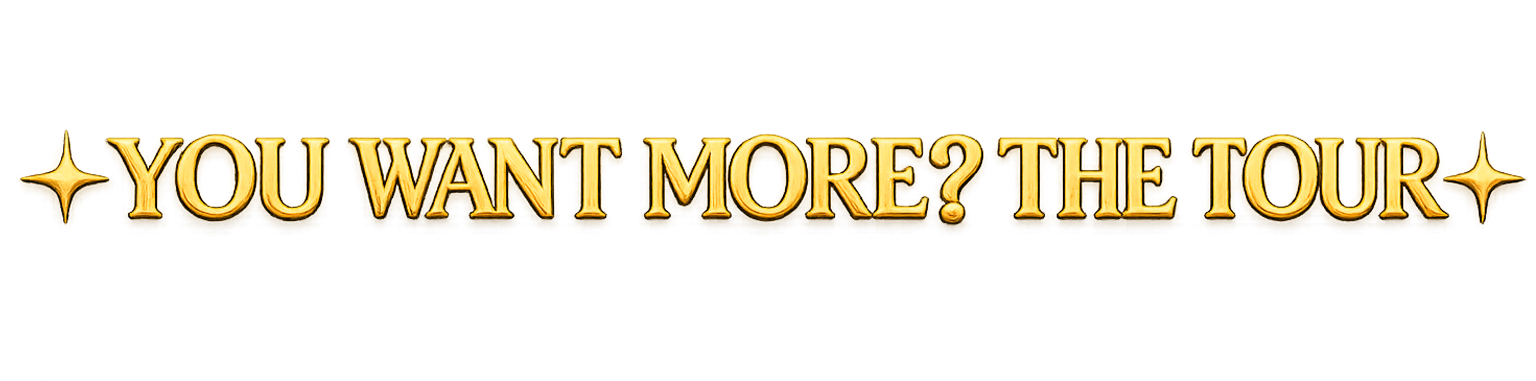 You Want More? The Tour